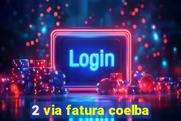 2 via fatura coelba